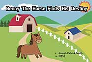 Benny The Horse Finds His Destiny 